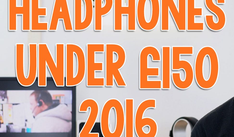 Best headphones under 150