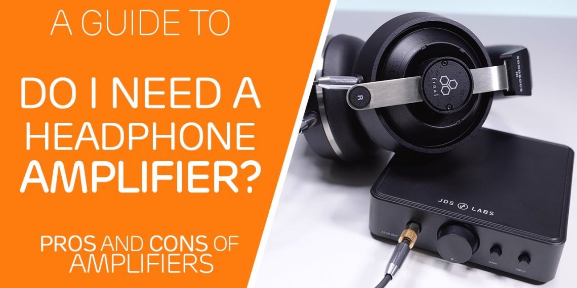 Do I Need a Headphone Amp